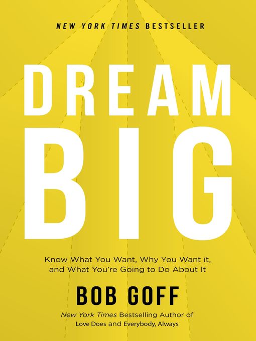 Title details for Dream Big by Bob Goff - Available